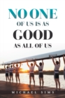 No One of Us Is as Good as All of Us - eBook