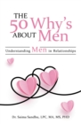 The 50 Why's about Men : Understanding Men in Relationships - eBook