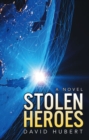Stolen Heroes : A Novel - eBook