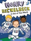 Henry Heckelbeck Is Out of This World - eBook