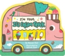I'm Your Ice Cream Truck - Book