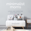 Minimalist Moms - eAudiobook