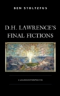 D.H. Lawrence's Final Fictions : A Lacanian Perspective - eBook