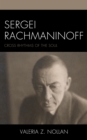 Sergei Rachmaninoff : Cross Rhythms of the Soul - Book