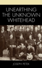 Unearthing the Unknown Whitehead - eBook