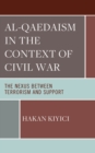 Al-Qaedaism in the Context of Civil War : The Nexus between Terrorism and Support - eBook