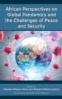 African Perspectives on Global Pandemics and the Challenges of Peace and Security - eBook