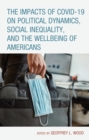 Impacts of COVID-19 on Political Dynamics, Social Inequality, and the Wellbeing of Americans - eBook