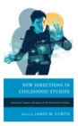 New Directions in Childhood Studies : Innocence, Trauma, and Agency in the Twenty-first Century - eBook
