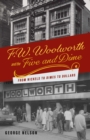 F. W. Woolworth and the Five and Dime : From Nickels to Dimes to Dollars - eBook