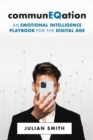 communEQation : An Emotional Intelligence Playbook for the Digital Age - eBook