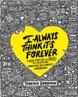 I Always Think It's Forever : A Love Story Set in Paris as Told by an Unreliable but Earnest Narrator (A Memoir) - Book