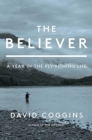 The Believer : A Year in the Fly Fishing Life - Book
