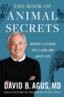 The Book of Animal Secrets : Nature's Lessons for a Long and Happy Life - eBook