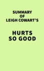 Summary of Leigh Cowart's Hurts So Good - eBook