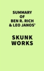 Summary of Ben R. Rich and Leo Janos' Skunk Works - eBook