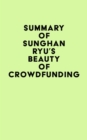 Summary of Sunghan Ryu's Beauty of crowdfunding - eBook
