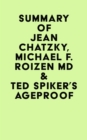 Summary of Jean Chatzky, Michael F. Roizen MD & Ted Spiker's AgeProof - eBook