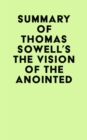 Summary of Thomas Sowell's The Vision Of The Anointed - eBook