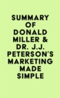 Summary of Donald Miller & Dr. J.J. Peterson's Marketing Made Simple - eBook