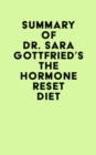 Summary of Dr. Sara Gottfried's The Hormone Reset Diet - eBook
