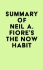 Summary of Neil A. Fiore's The Now Habit - eBook