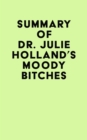 Summary of  Dr. Julie Holland's Moody Bitches - eBook