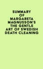 Summary of Margareta Magnusson's The Gentle Art of Swedish Death Cleaning - eBook