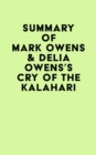 Summary of Mark Owens & Delia Owens's Cry Of The Kalahari - eBook
