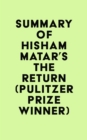 Summary of Hisham Matar's The Return (Pulitzer Prize Winner) - eBook