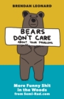 Bears Don't Care About Your Problems : More Funny Shit in the Woods from Semi-Rad.com - eBook