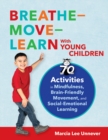 Breathe-Move-Learn With Young Children : 70 Activities in Mindfulness, Brain-Friendly Movement, and Social-Emotional Learning - eBook