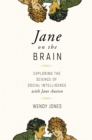 Jane on the Brain : Exploring the Science of Social Intelligence with Jane Austen - eBook