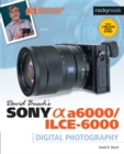 David Busch's Sony Alpha a6000/ILCE-6000 Guide to Digital Photography - eBook