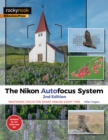 The Nikon Autofocus System : Mastering Focus for Sharp Images Every Time - eBook
