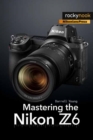 Mastering the Nikon Z6 - Book
