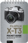 Fujifilm X-T3: Pocket Guide : Buttons, Dials, Settings, Modes, and Shooting Tips - eBook