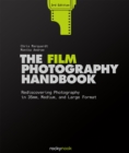 The Film Photography Handbook, 3rd Edition : Rediscovering Photography in 35mm, Medium, and Large Format - eBook