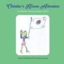 Christine's Korean Adventure : A Memoir During Summer 2013 - eBook