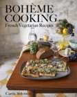 Boheme Cooking : French Vegetarian Recipes - eBook