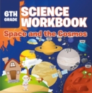 6th Grade Science Workbook: Space and the Cosmos - eBook
