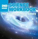 2nd Grade Science Workbook: The Universe and the Galaxy - eBook