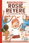 Rosie Revere and the Raucous Riveters : The Questioneers Book #1 - eBook