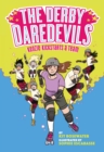 The Derby Daredevils: Kenzie Kickstarts a Team : (The Derby Daredevils Book #1) - eBook