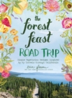 The Forest Feast Road Trip : Simple Vegetarian Recipes Inspired by My Travels through California - eBook