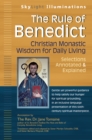 The Rule of Benedict : Christian Monastic Wisdom for Daily Living--Selections Annotated & Explained - eBook