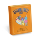 Affirmators! Family Deck : 50 Affirmation Cards on Kin of All Kinds - Without the Self-Helpy-Ness! - Book