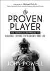 Proven Player : The Instruction Manual to Building Character in Sports and Life - eBook