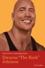 For Your Consideration: Dwayne "The Rock" Johnson - eBook