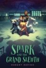 Spark and the Grand Sleuth - eBook